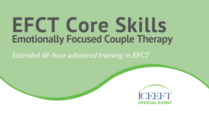 EFCT Core Skills, Emotionally Focused Couple Therapy